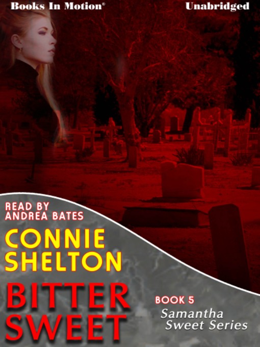 Title details for Bitter Sweet by Connie Shelton - Available